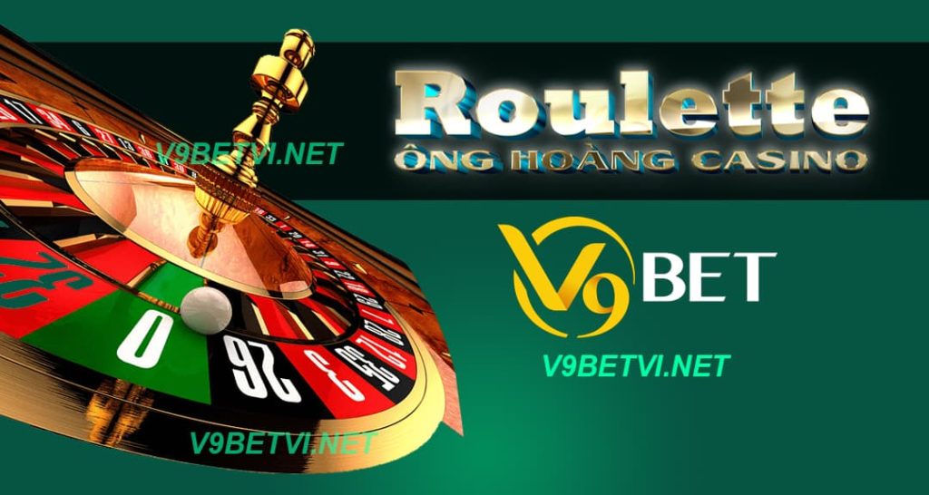 Roulette được cho là ông vua của casino tại v9bet